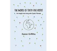 The World of Sixty Five Roses: An insight into living with Cystic Fibrosis