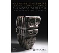 The World of Spirits: In Pre-Columbian Ecuador