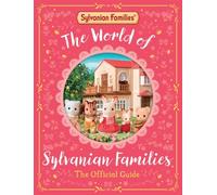 The World of Sylvanian Families Official Guide by Macmillan Children's Books