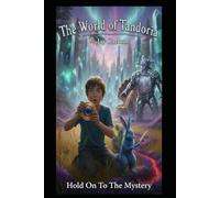 The World of Tandoria: Hold on to the Mystery