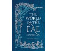 The World of the Fae : A compendium of fairies & fae magic