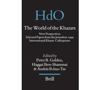 The World of the Khazars: New Perspectives. Selected Papers from the Jerusalem 1999 International Khazar Colloquium (Handbook of Oriental Studies. Section 8 Uralic & Central Asian Studies): 17