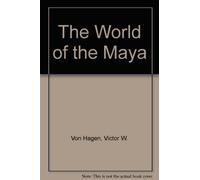 The World of the Maya