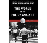 The World of the Policy Analyst: Rationality, Values, & Politics