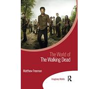 The World of The Walking Dead (Imaginary Worlds)