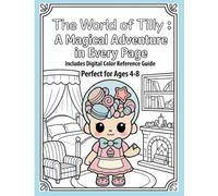 The World of Tilly: A Magical Adventure in Every Page (Tilly's Whimsical Adventures)