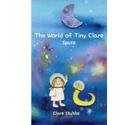 The World of Tiny Clare: Space – Gatekeeper Press