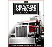 The World of Trucks for Kids: Big Truck Brands Logos with Nice Pictures of Trucks from Around the World, Colorful Lorry Book for Children, Learning Truck Brands from A to Z.