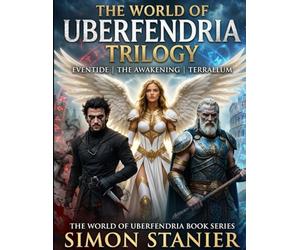 The World of Uberfendria: The White Circle Saga: The Complete Trilogy