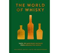 The World of Whisky: Taste, try and enjoy whiskies from around the world