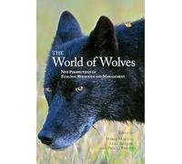 The World of Wolves: New Perspectives on Ecology, Behaviour, and Management: 3 (Energy, Ecology and the Environment)