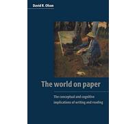 The World on Paper: The Conceptual and Cognitive Implications of Writing and Reading