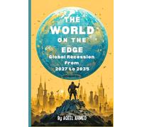 The World on the Edge: Global Recession from 2027 to 2035