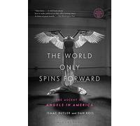 The World Only Spins Forward: The Ascent of Angels in America