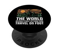 The World Reveals Itself To Those Who Travel On Foot Hiking PopSockets Adhesive PopGrip