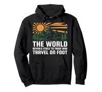 The World Reveals Itself To Those Who Travel On Foot Hiking Pullover Hoodie