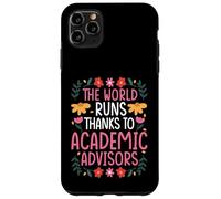 THE WORLD RUNS THANKS TO ACADEMIC ADVISORS Case for iPhone 11 Pro Max