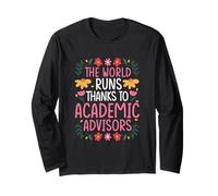 The World Runs Thanks to Academic Advisors Long Sleeve T-Shirt