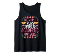 The World Runs Thanks to Academic Advisors Tank Top