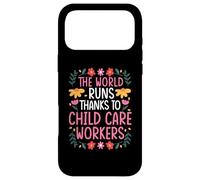 THE WORLD RUNS THANKS TO CHILD CARE WORKERS Case for iPhone 17 Pro Max