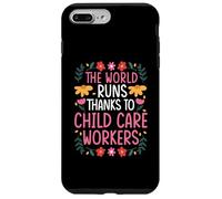 THE WORLD RUNS THANKS TO CHILD CARE WORKERS Case for iPhone 7 Plus/8 Plus