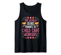 The World Runs Thanks to Child Care Workers Tank Top