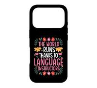 THE WORLD RUNS THANKS TO LANGUAGE INSTRUCTORS Case for iPhone 17 Pro