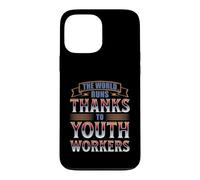 THE WORLD RUNS THANKS TO YOUTH WORKERS Case for iPhone 13 Pro Max
