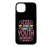 THE WORLD RUNS THANKS TO YOUTH WORKERS Case for iPhone 15 Plus