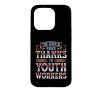 THE WORLD RUNS THANKS TO YOUTH WORKERS Case for iPhone 15 Pro
