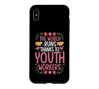 THE WORLD RUNS THANKS TO YOUTH WORKERS Case for iPhone XS Max