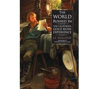 The World Rushed In: The California Gold Rush Experience