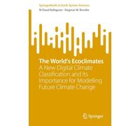 The World’s Ecoclimates : A New Digital Climate Classification and Its Importance for Modelling Future Climate Change