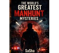 The World’s Greatest Manhunt Mysteries