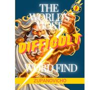 The World’s Most Difficult Word Find: Greek Mythology Edition: 69 brutally hard Greek mythology puzzles featuring gods, heroes, monsters and legendary myths