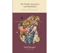 The World- Sanctuary and Battlefield: Reflections of Jesus' Final Prayer in John 17