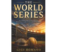 The World Series: An Independent History of Baseball’s Greatest Championship