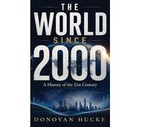 The World Since 2000: A History of the 21st Century