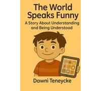 The World Speaks Funny: A Story About Understanding And Being Understood