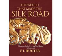 The World That Made the Silk Road: Nomads, Oasis Cities, and the Making of Inner Asia