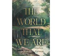 The World That We Are