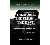 The World, The Flesh, and The Devil Deluxe Edition (3 Books in 1): Practical Insights to Living Victoriously in Christ (6) (Abundant Truth Deluxe Editions)