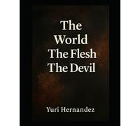 The World, The Flesh, The Devil