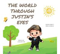 THE WORLD THROUGH JUSTIN'S EYES: A BOOK ABOUT SPEECH DELAY