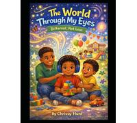 The World Through My Eyes: Different, Not Less