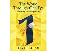 The World Through One Eye: My story surviving stroke