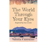 The World Through Your Eyes (Guernica World Editions): Volume 44 (World Prose)
