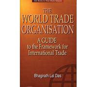 The World Trade Organization: A Guide to the New Framework for International Trade