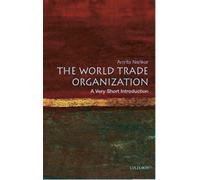 The World Trade Organization : A Very Short Introduction