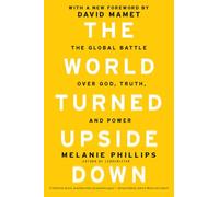 The World Turned Upside Down : The Global Battle over God, Truth, and Power